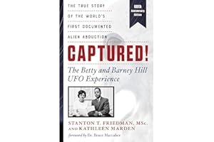 Captured! The Betty and Barney Hill UFO Experience (60th Anniversary Edition): The True Story of the World's First Documented Alien Abduction