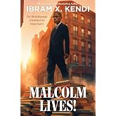 Malcolm Lives!: The Official Biography of Malcolm X for Young Readers