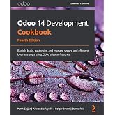 Odoo 14 Development Cookbook: Rapidly build, customize, and manage secure and efficient business apps using Odoo's latest features