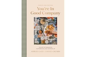 You're In Good Company: The Gift of Friendship, Motherhood, and Showing Up