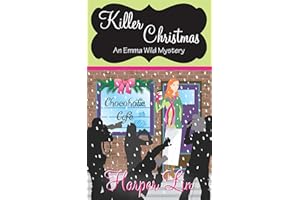 Killer Christmas (Holiday Series Book 1) (An Emma Wild Mystery with Recipes)