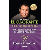 El cuadrante del flujo del dinero: Guía del Padre Rico hacia la Libertad Financiara