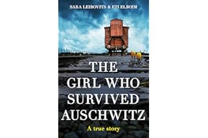 The Girl Who Survived Auschwitz: A remarkable and compelling memoir of love, loss and hope during World War II