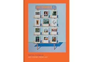 Wayne Thiebaud: Art Comes from Art