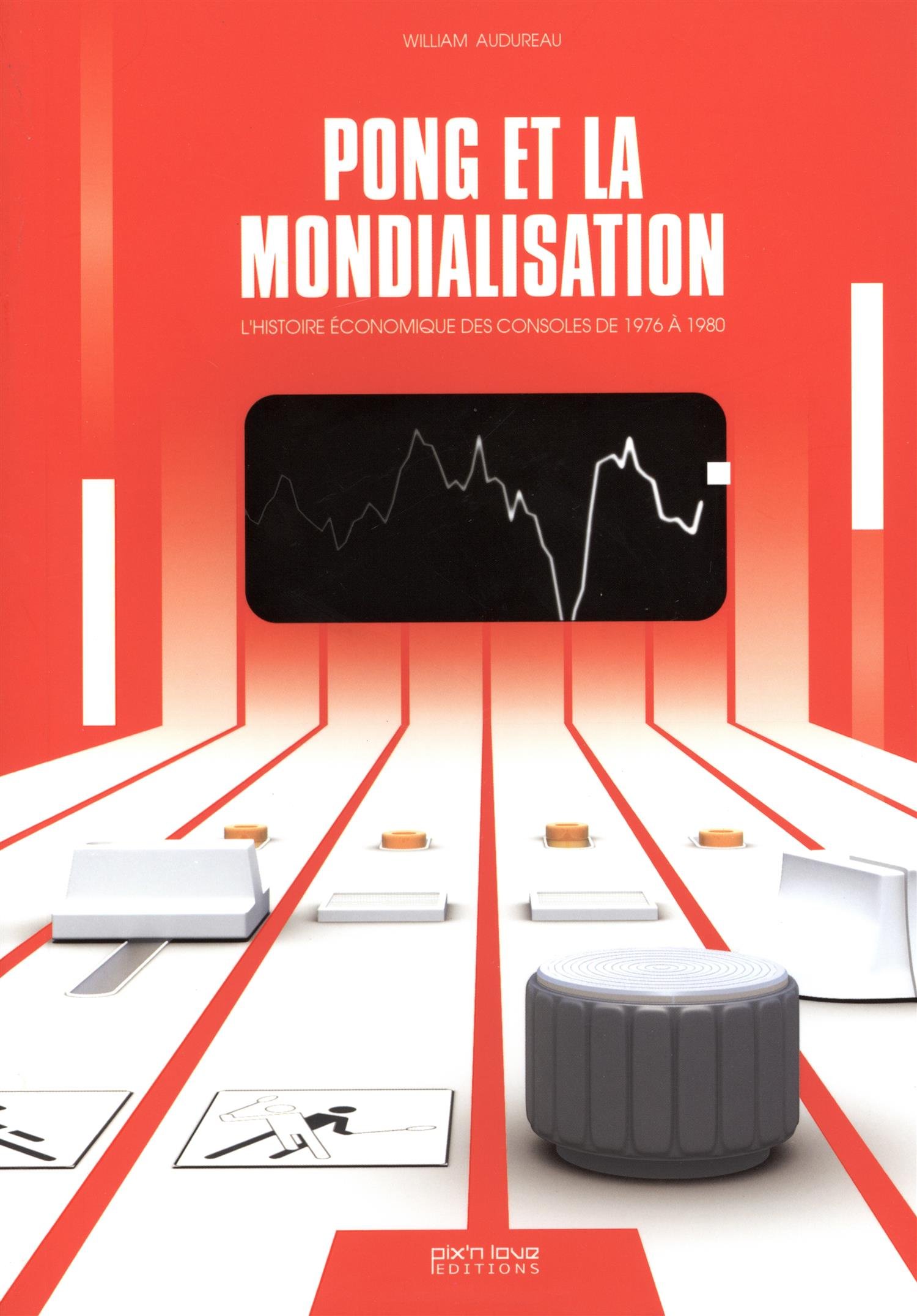Pong Et La Mondialisation Lhistoire économique Des -