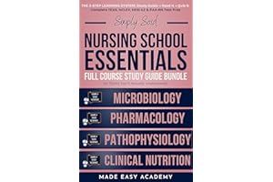 Nursing School Essentials Full Course Study Guide: Pathophysiology, Microbiology, Pharmacology & Clinical Nutrition: NCLEX-RN