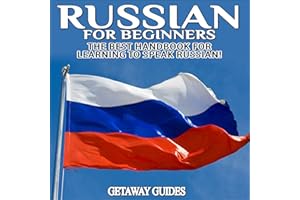 Russian for Beginners: The Best Handbook for Learning to Speak Russian!