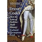 Dress Codes: How the Laws of Fashion Made History