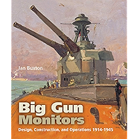 Big Gun Monitors: Design, Construction, and Operations 1914-1945 book cover