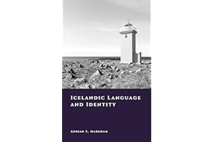 Icelandic Language and Identity: Culture, Memory, and Nationhood (The Story of Iceland)