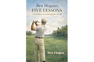 Ben Hogan's Five Lessons: The Modern Fundamentals of Golf
