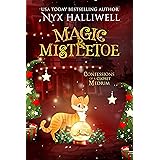 Magic & Mistletoe, Confessions of a Closet Medium, Book 2: A Supernatural Southern Cozy Mystery about a Reluctant Ghost Whisp