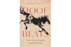 Hoof Beats: How Horses Shaped Human History