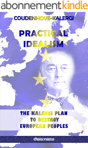 Download Practical Idealism: The Kalergi Plan to destroy European peoples (English Edition) PDF