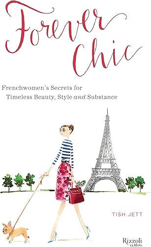 Download Forever Chic: Frenchwomen's Secrets for Timeless Beauty, Style, and Substance PDF
