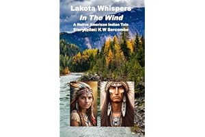 Lakota Whispers in the Wind: A Native American Indian Tale