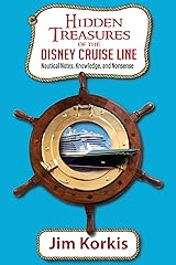 Hidden Treasures of the Disney Cruise Line: Nautical Notes, Knowledge, and Nonsense Kindle Edition