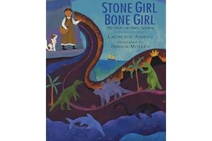 Stone Girl Bone Girl: The Story of Mary Anning of Lyme Regis