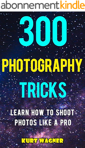 Download 300 Photography Tricks: Learn How to Shoot Photos Like a Pro (English Edition) PDF