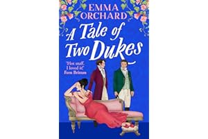 A Tale of Two Dukes: A BRAND NEW steamy forbidden, marriage of convenience, regency romance from Emma Orchard for 2026