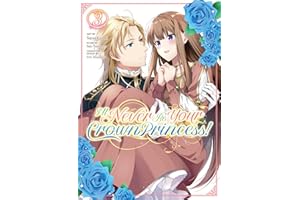 I'll Never Be Your Crown Princess! (Manga) Vol. 3