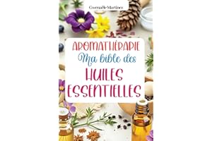 �����ǳ����ٳ�é�����辱�� - ma bible des huiles essentielles: Livre huile essentielle et naturopathie pour se soigner au naturel (French 