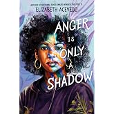 Anger Is Only a Shadow