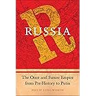 Russia: The Once and Future Empire from Pre-History to Putin