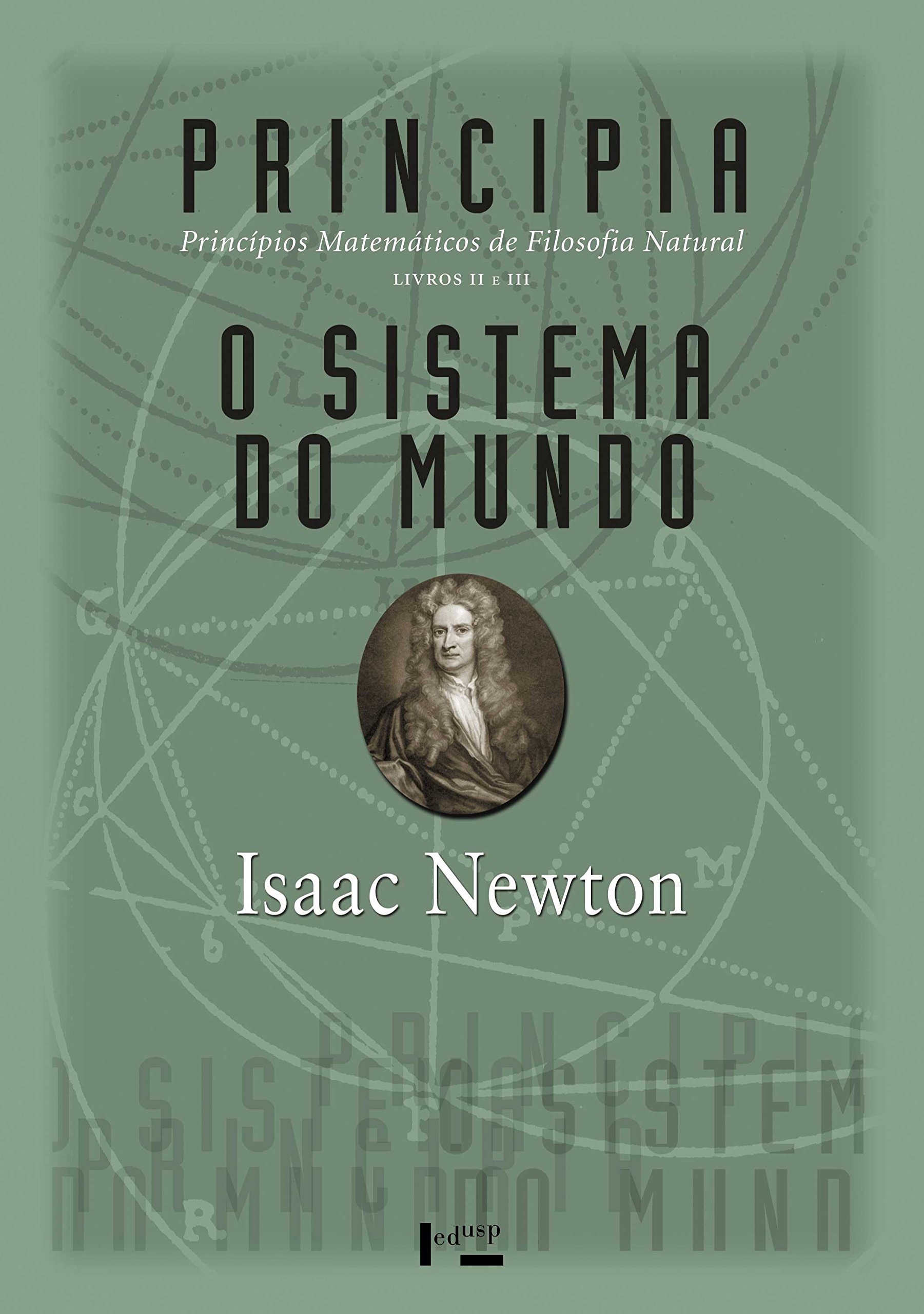 Principia. Princípios Matemáticos de Filosofia Natural Livros II e III PDF Isaac Newton Principia. Princípios Matemáticos de Filosofia Natural Livros II e III PDF Isaac Newton