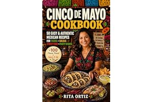 Cinco de Mayo Cookbook : 50 Easy & Authentic Mexican Recipes — Tacos • Salsas • Street Food • Party Dishes (Fiesta Kitchen Se
