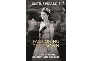 Fashioning the Crown: A Story of Power, Conflict and Couture