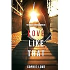 Love Like That (The Romance Chronicles—Book #2)