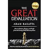 The Great Devaluation: How to Embrace, Prepare, and Profit from the Coming Global Monetary Reset