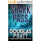 Shark Pass: A Chase Gordon Tropical Thriller (Chase Gordon Tropical Thrillers Book 7)