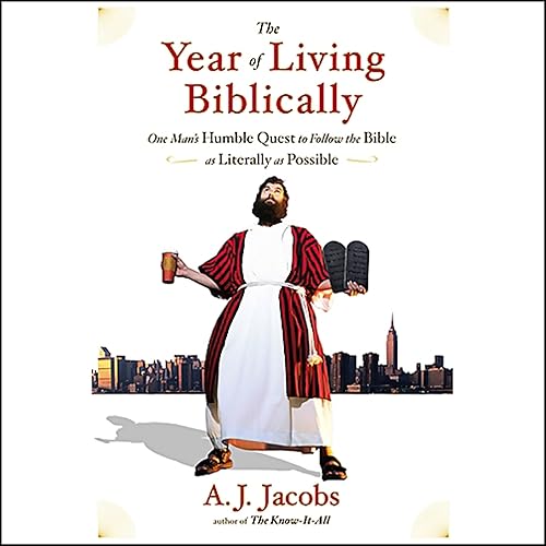 Download The Year of Living Biblically: One Man's Humble Quest to Follow the Bible as Literally as Possible PDF