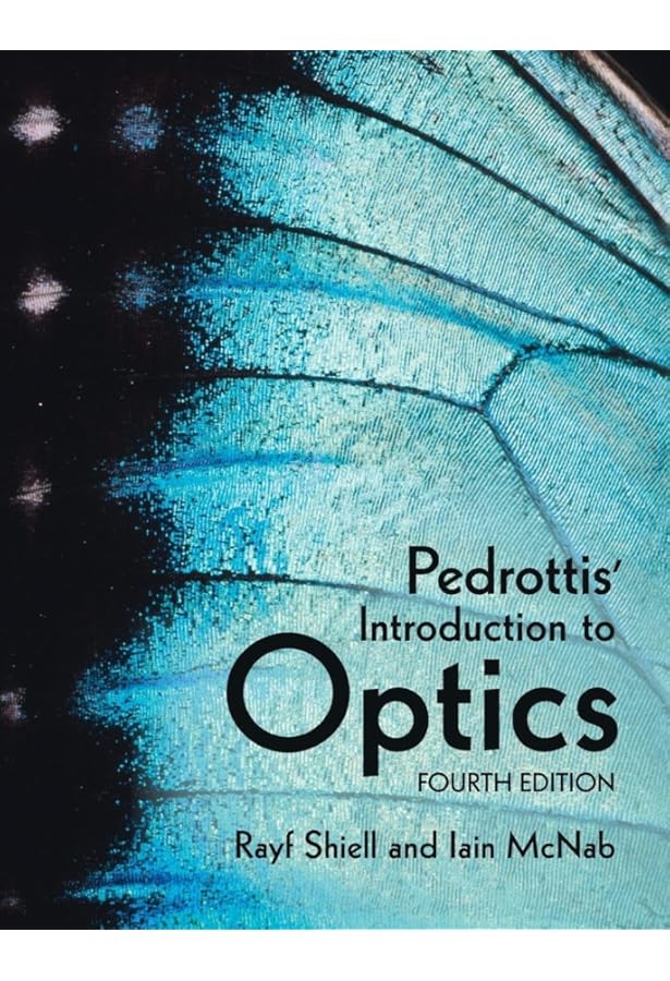 Introduction to Optics: Pedrotti, Frank L., Pedrotti, Leno M