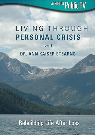 Amazon Com Living Through Personal Crisis With Dr Ann Kaiser Stearns Dr Ann Kaiser Stearns Movies Tv