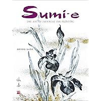 The Art and Technique of Sumi-e: Japanese Ink Painting as Taught