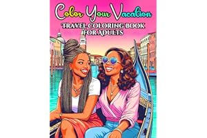 Color Your Vacation: Travel coloring book for adults| 30 single sided coloring pages depicting women traveling to beautiful destinations, solo and ... for mindfulness, anxiety and stress relief
