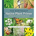 The Northeast Native Plant Primer: 235 Plants for an Earth-Friendly Garden