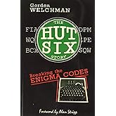 The Hut Six Story: Breaking the Enigma Codes