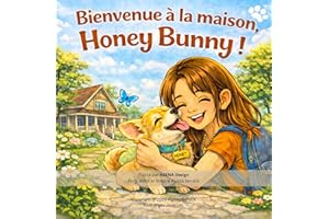 Bienvenue à la maison, Honey Bunny !: Une histoire douce pour enfants sur l’accueil d’un nouvel animal à la maison. (French E