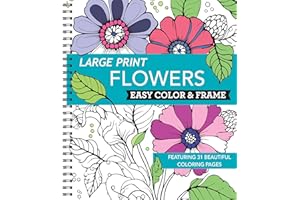 Large Print Easy Color & Frame - Flowers (Stress Free Coloring Book)