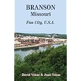 Branson, Missouri: Travel Guide to Fun City, U.S.A. for a Vacation or a Lifetime