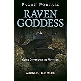 Pagan Portals - Raven Goddess: Going Deeper with the Morrigan
