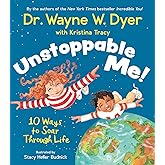 Unstoppable Me!: 10 Ways to Soar Through Life