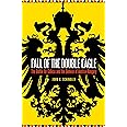 Fall of the Double Eagle: The Battle for Galicia and the Demise of Austria-Hungary