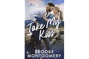Take My Kiss: A Single Mom Small Town Romance (Willow Branch Mountain Book 3)