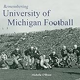 Remembering University of Michigan Football