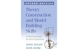 Theory Construction and Model-Building Skills: A Practical Guide for Social Scientists (Methodology in the Social Sciences Series)